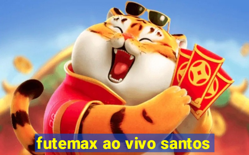 futemax ao vivo santos